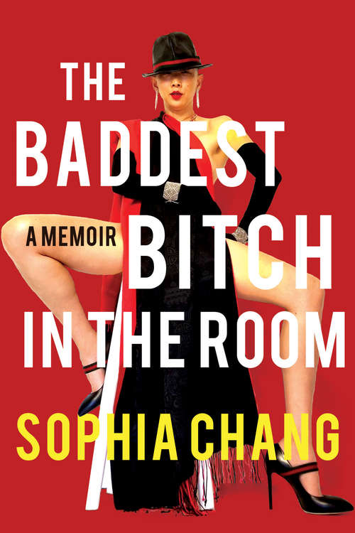 Book cover of The Baddest Bitch in the Room: A Memoir