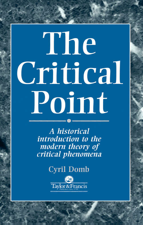 Book cover of The Critical Point: A Historical Introduction To The Modern Theory Of Critical Phenomena (1)