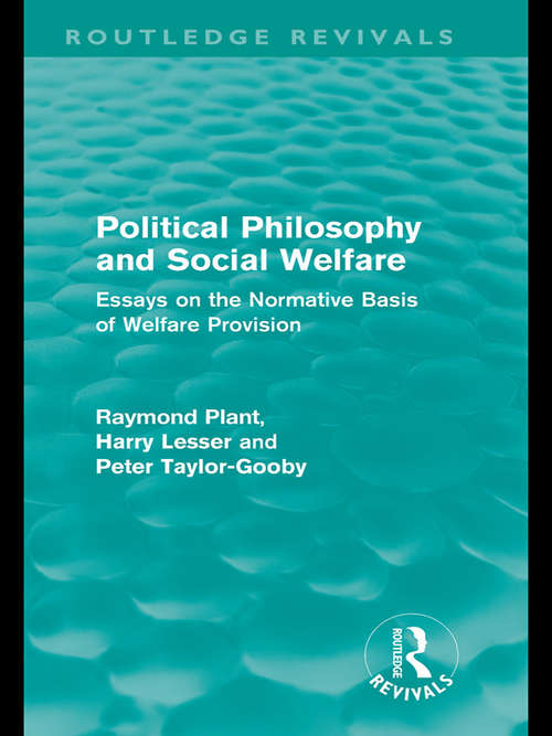 Book cover of Political Philosophy and Social Welfare: Essays on the Normative Basis of Welfare Provisions (Routledge Revivals)