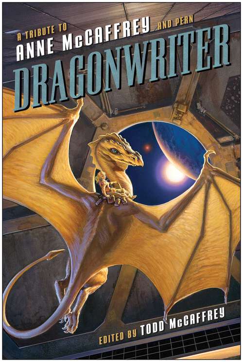 Book cover of Dragonwriter: A Tribute to Anne McCaffrey and Pern