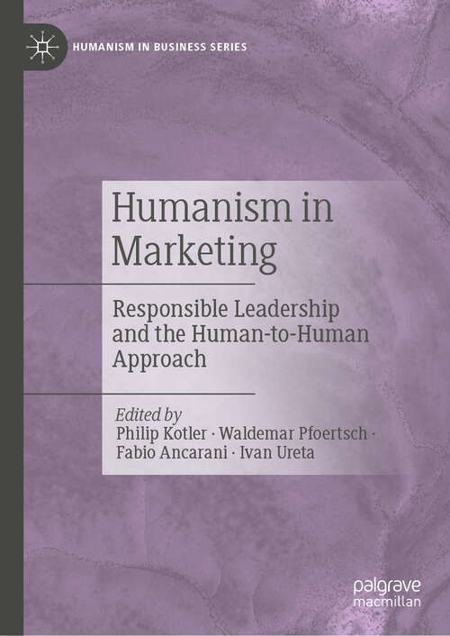 Book cover of Humanism in Marketing: Responsible Leadership and the Human-to-Human Approach (Humanism in Business Series)