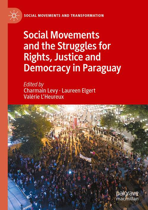 Book cover of Social Movements and the Struggles for Rights, Justice and Democracy in Paraguay (1st ed. 2023) (Social Movements and Transformation)