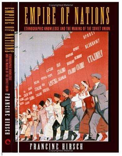 Book cover of Empire of Nations: Ethnographic Knowledge and the Making of the Soviet Union