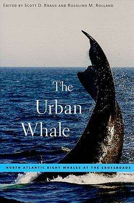 Book cover of The Urban Whale: North Atlantic Right Whales At The Crossroads