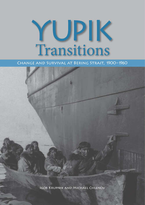 Book cover of Yupik Transitions: Change and Survival at Bering Strait,  1900-1960