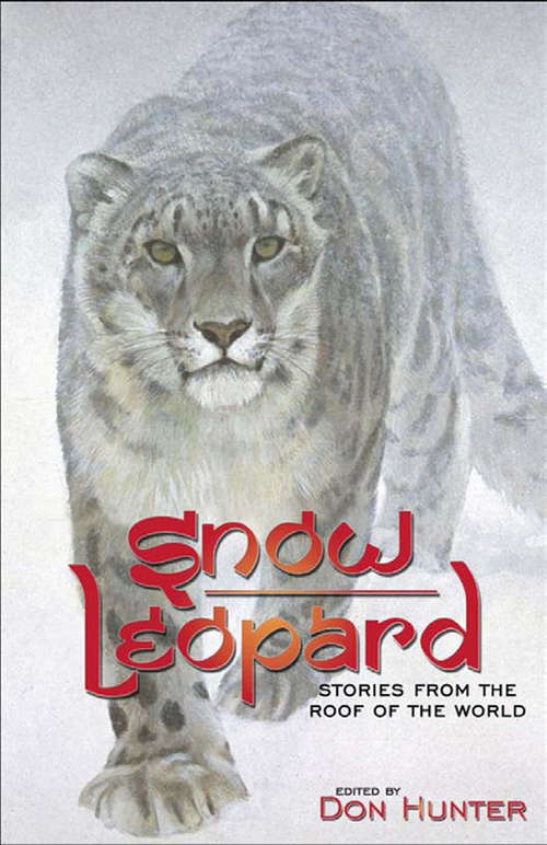 Book cover of Snow Leopard: Stories from the Roof of the World