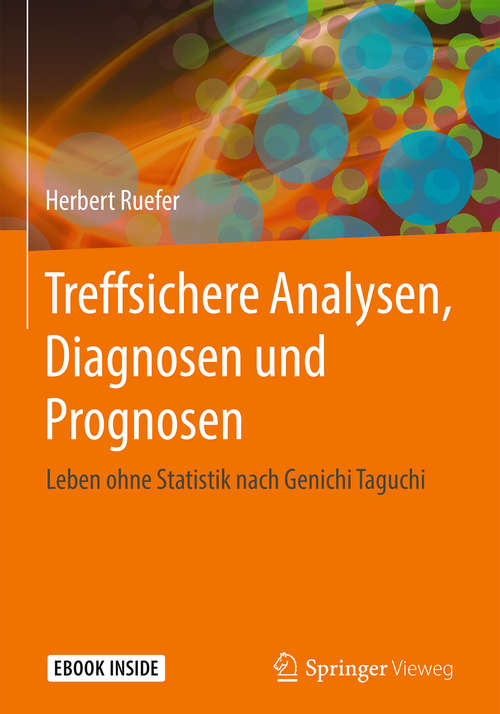Book cover of Treffsichere Analysen, Diagnosen und Prognosen: Leben Ohne Statistik Nach Genichi Taguchi
