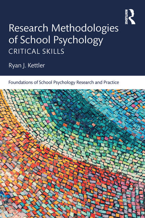 Book cover of Research Methodologies of School Psychology: Critical Skills (Foundations of School Psychology Research and Practice)