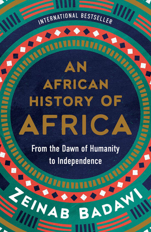 Book cover of An African History of Africa: From the Dawn of Humanity to Independence