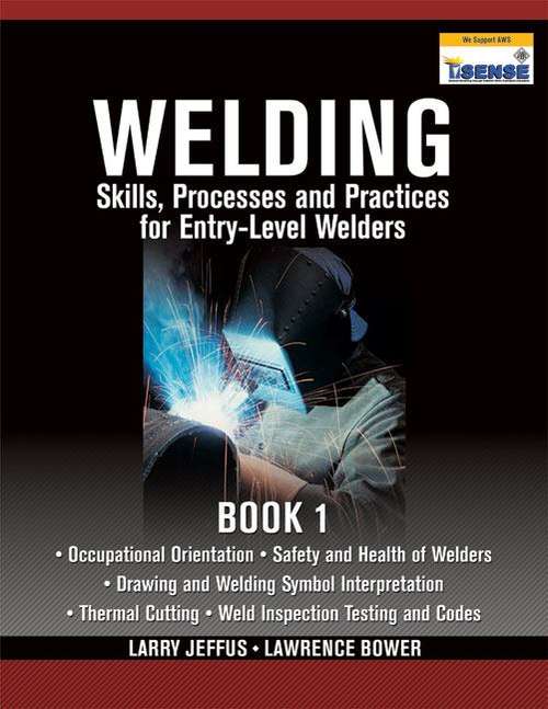 Book cover of Welding Skills, Processes and Practices for Entry-level Welders: Vol. 1