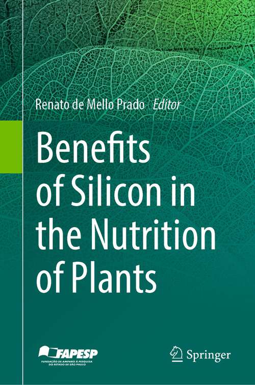 Book cover of Benefits of Silicon in the Nutrition of Plants (1st ed. 2023)