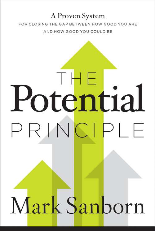 Book cover of The Potential Principle: A Proven System for Closing the Gap Between How Good You Are and How Good You Could Be