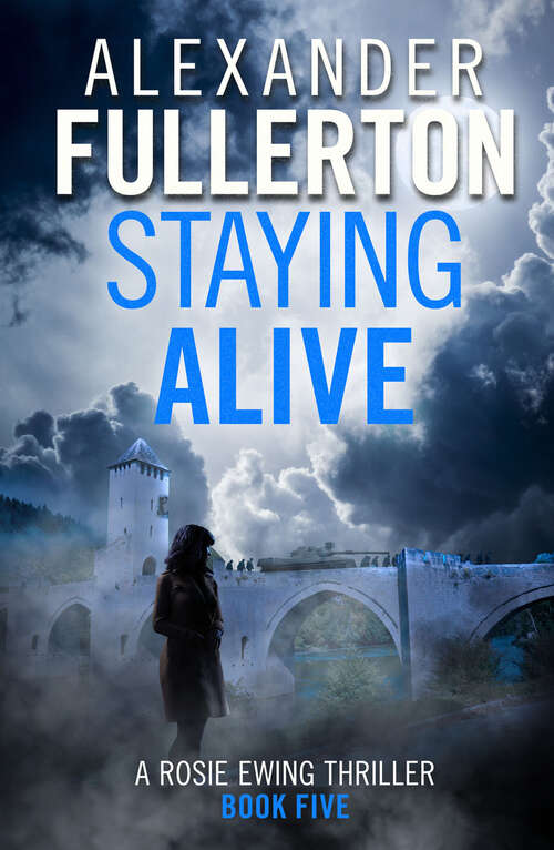 Book cover of Staying Alive (Digital Original) (Rosie Ewing Spy Thrillers)