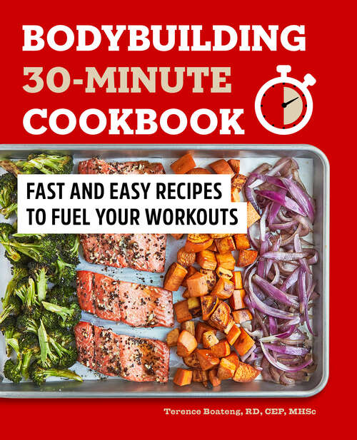 Book cover of Bodybuilding 30-Minute Cookbook: Fast and Easy Recipes to Fuel Your Workouts