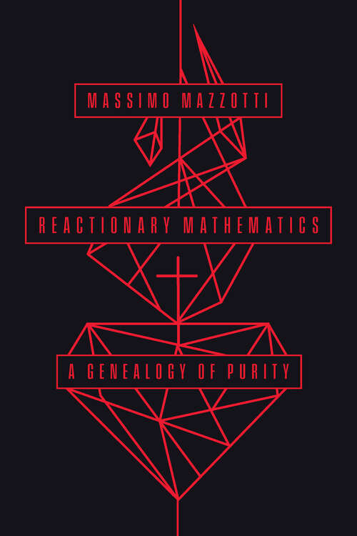 Book cover of Reactionary Mathematics: A Genealogy of Purity