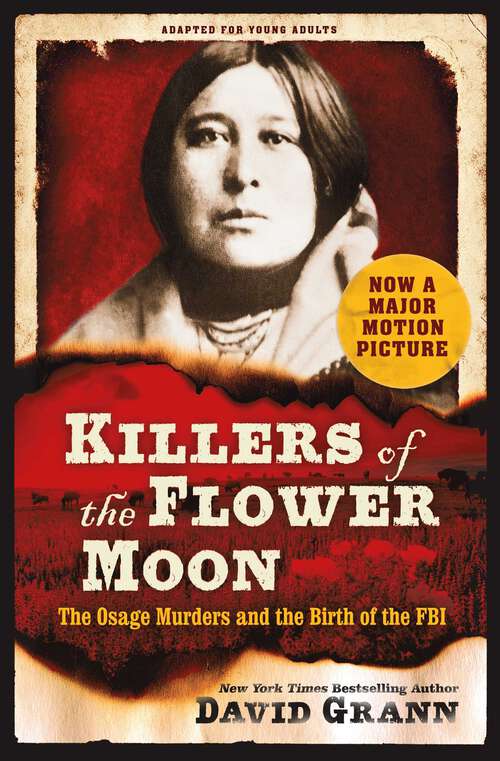 Book cover of Killers of the Flower Moon: The Osage Murders and the Birth of the FBI (Film Tie-In)