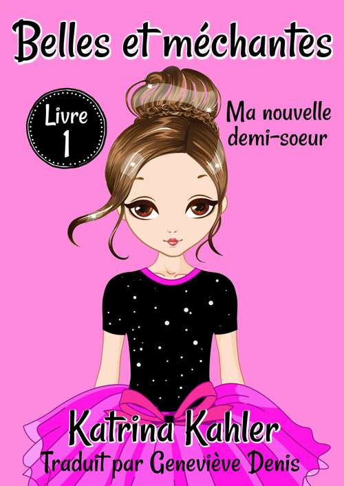 Book cover of Belles et méchantes - Ma nouvelle demi-soeur: Livre 1 Ma nouvelle demi-soeur (Belles et méchantes #1)