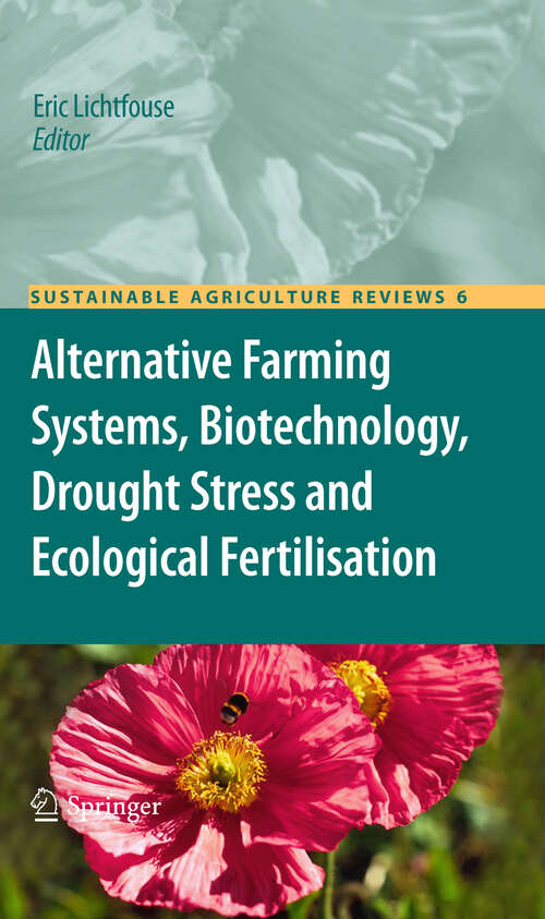 Book cover of Alternative Farming Systems, Biotechnology, Drought Stress and Ecological Fertilisation (Sustainable Agriculture Reviews #6)