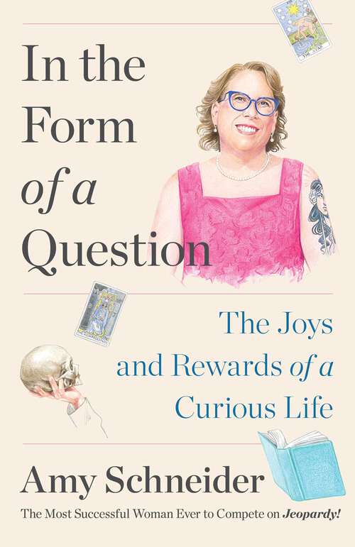 Book cover of In the Form of a Question: The Joys and Rewards of a Curious Life