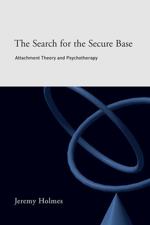 Book cover of The Search for the Secure Base: Attachment Theory and Psychotherapy