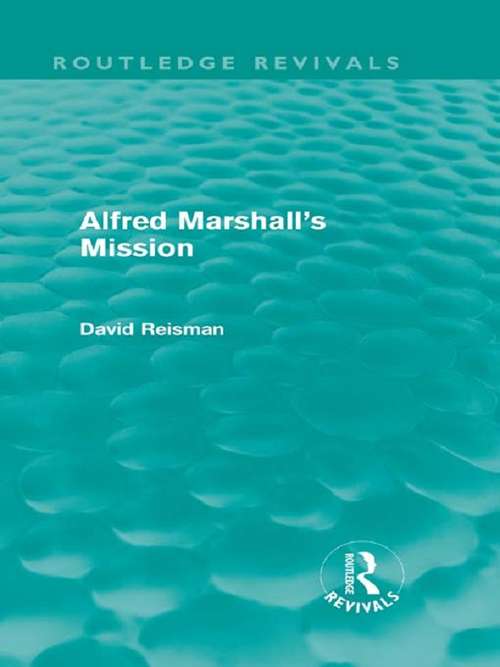 Book cover of Alfred Marshall's Mission (Routledge Revivals)