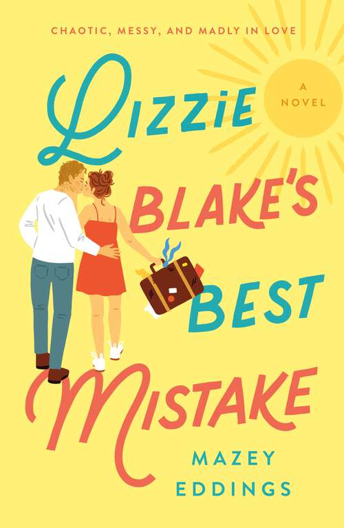 Book cover of Lizzie Blake's Best Mistake: A Novel