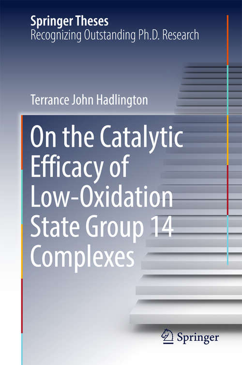 Book cover of On the Catalytic Efficacy of Low-Oxidation State Group 14 Complexes