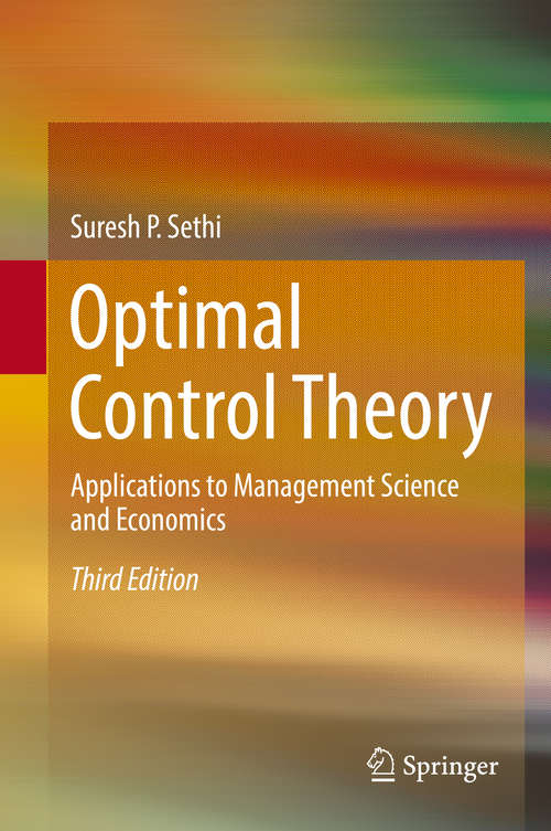 Book cover of Optimal Control Theory: Applications to Management Science and Economics (3rd ed. 2019)