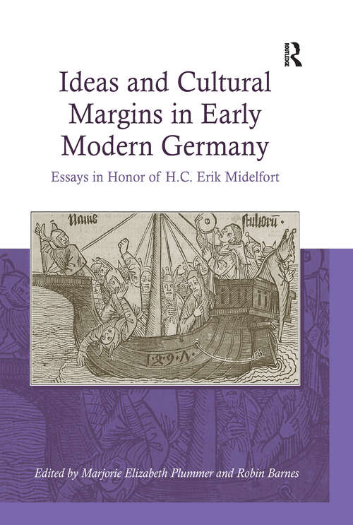 Book cover of Ideas and Cultural Margins in Early Modern Germany: Essays in Honor of H.C. Erik Midelfort