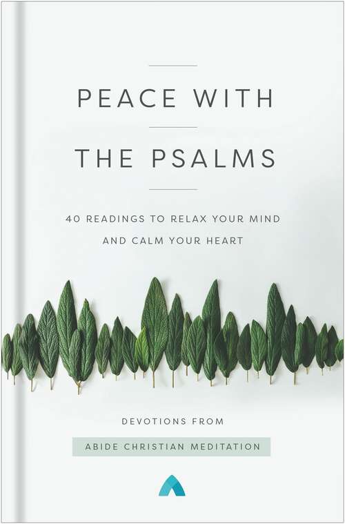 Book cover of Peace with the Psalms: 40 Readings to Relax Your Mind and Calm Your Heart