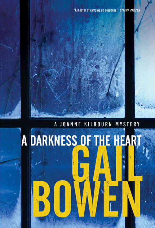 Book cover of A Darkness of the Heart: A Joanne Kilbourn Mystery (A Joanne Kilbourn Mystery #18)