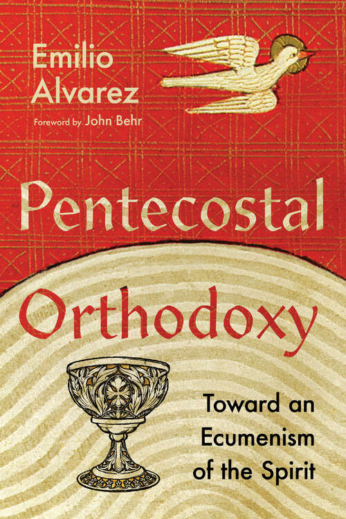 Book cover of Pentecostal Orthodoxy: Toward an Ecumenism of the Spirit