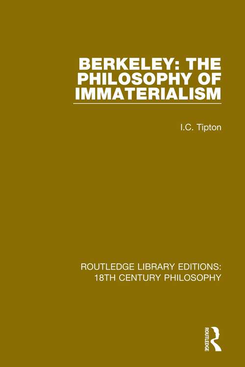 Book cover of Berkeley: The Philosophy of Immaterialism (Routledge Library Editions: 18th Century Philosophy #2)