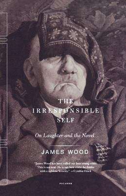 Book cover of The Irresponsible Self: On Laughter and the Novel