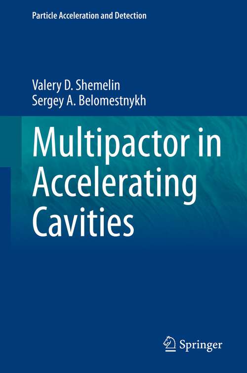 Book cover of Multipactor in Accelerating Cavities (1st ed. 2020) (Particle Acceleration and Detection)