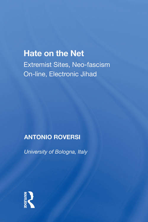 Book cover of Hate on the Net: Extremist Sites, Neo-fascism On-line, Electronic Jihad (Advances In Criminology Ser.)