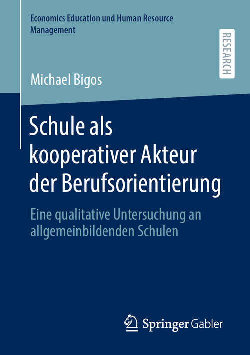 Book cover of Schule als kooperativer Akteur der Berufsorientierung: Eine qualitative Untersuchung an allgemeinbildenden Schulen (1. Aufl. 2020) (Economics Education und Human Resource Management)