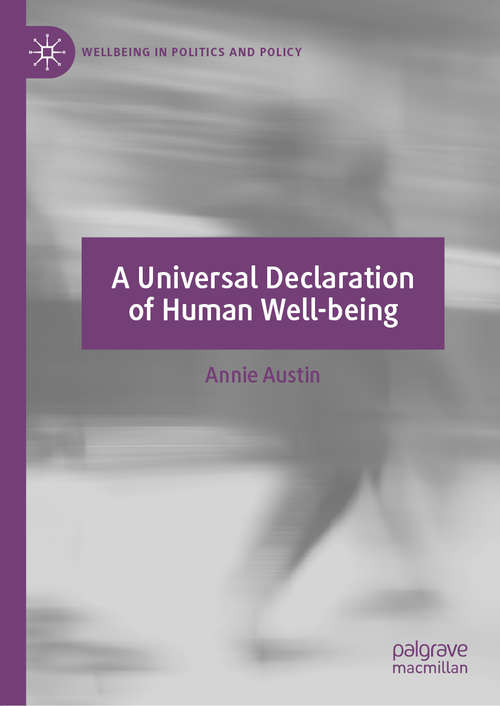 Book cover of A Universal Declaration of Human Well-being (1st ed. 2020) (Wellbeing in Politics and Policy)