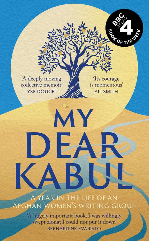 Book cover of My Dear Kabul: The incredible and courageous diary of an Afghan women's writing group during the Fall of Kabul, as featured on Dua Lipa's Service95