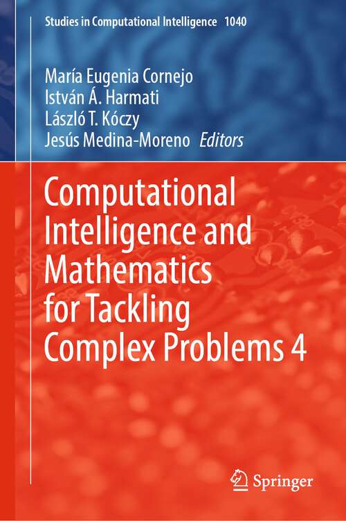 Book cover of Computational Intelligence and Mathematics for Tackling Complex Problems 4 (1st ed. 2023) (Studies in Computational Intelligence #1040)