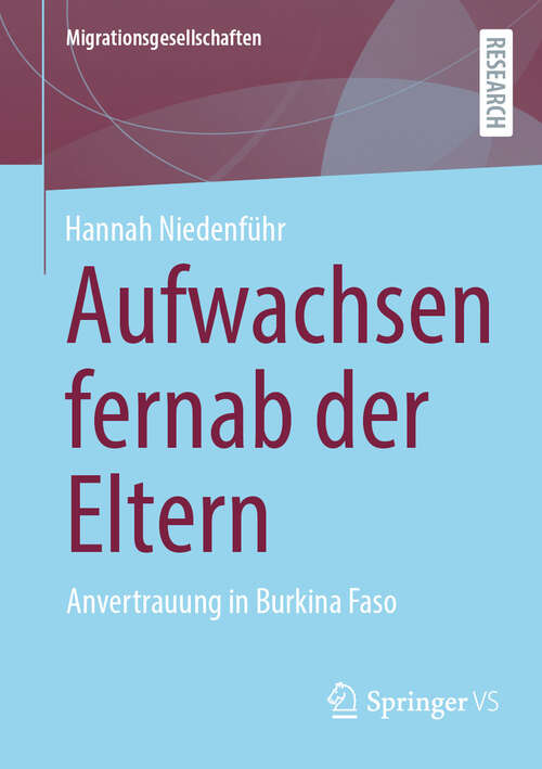 Book cover of Aufwachsen fernab der Eltern: Anvertrauung in Burkina Faso (2024) (Migrationsgesellschaften)