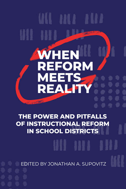 Book cover of When Reform Meets Reality: The Power and Pitfalls of Instructional Reform in School Districts