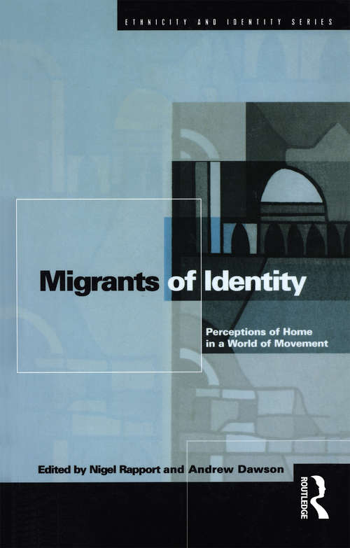 Book cover of Migrants of Identity: Perceptions of 'Home' in a World of Movement (Ethnicity And Identity Ser.)