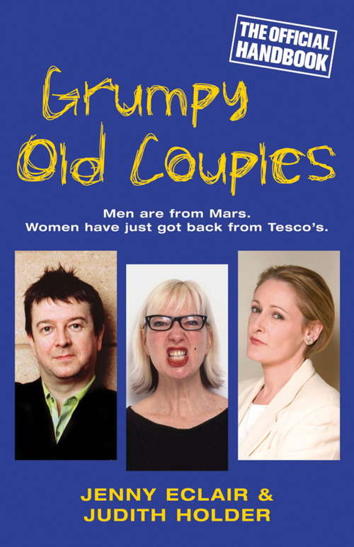 Book cover of Grumpy Old Couples: Men are from Mars. Women have just got back from Tesco¿s