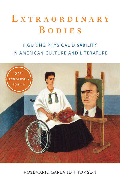 Book cover of Extraordinary Bodies: Figuring Physical Disability in American Culture and Literature (20)
