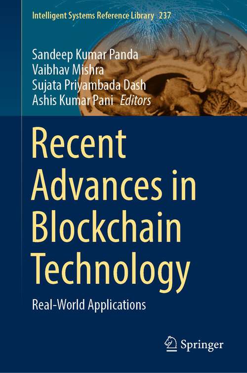 Book cover of Recent Advances in Blockchain Technology: Real-World Applications (1st ed. 2023) (Intelligent Systems Reference Library #237)