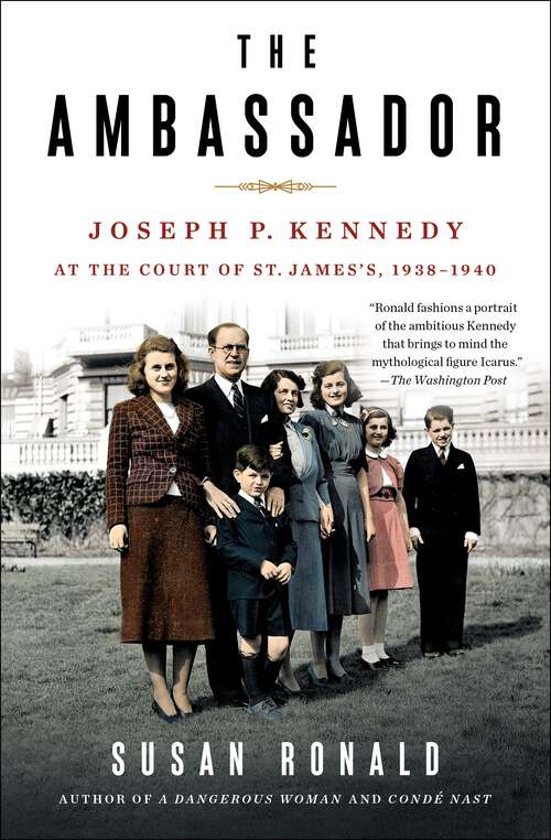 Book cover of The Ambassador: Joseph P. Kennedy at the Court of St. James's 1938-1940