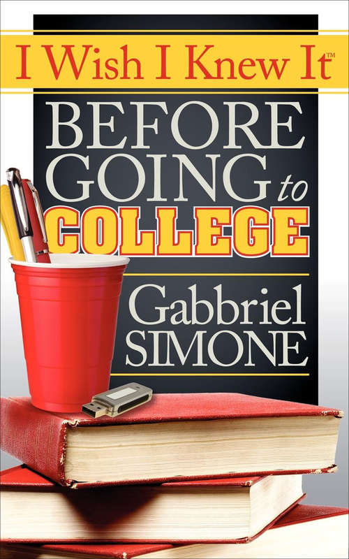 Book cover of I Wish I Knew It Before Going To College