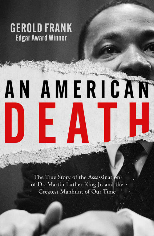 Book cover of An American Death: The True Story of the Assassination of Dr. Martin Luther King Jr. and the Greatest Manhunt of Our Time