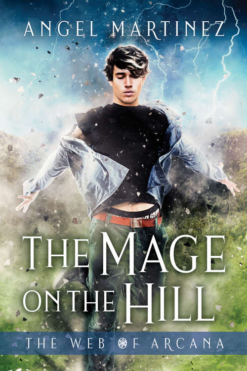 Book cover of The Mage on the Hill (The Web of Arcana #1)